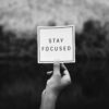 Stay focused